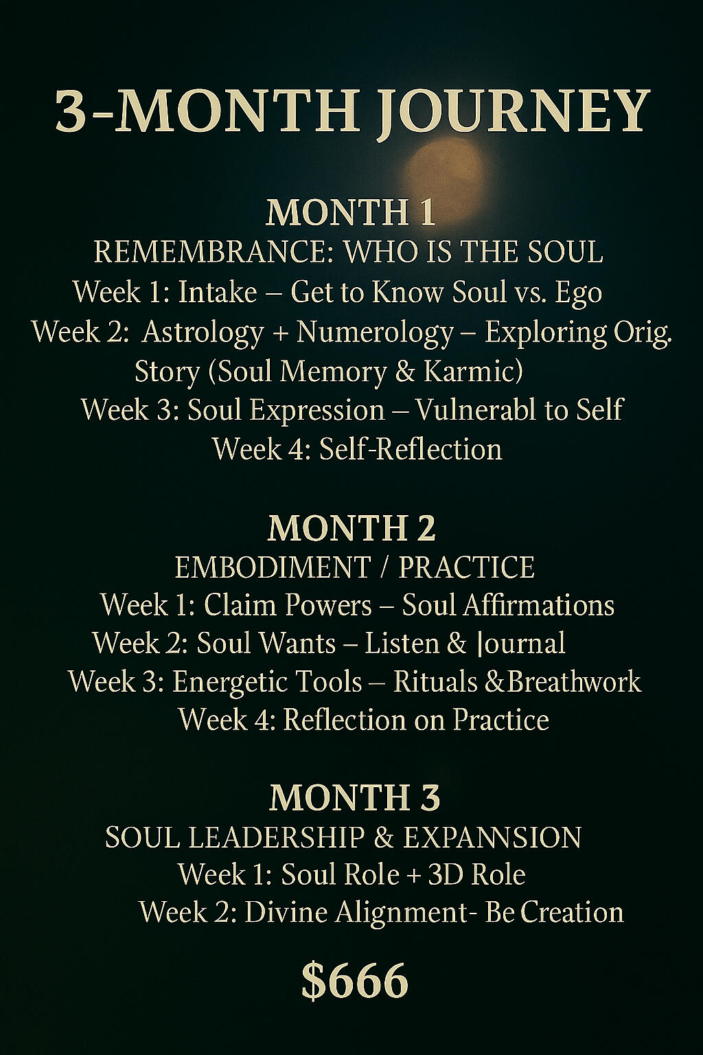 Detailed 3-month mentorship breakdown: Month 1 (Remembrance): Includes soul vs. ego intake, astrology + numerology origin story, soul expression, and self-reflection. Month 2 (Embodiment): Covers affirmations, journaling, energetic rituals, and reflectio